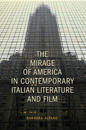 The Mirage of America in Contemporary Italian Literature and Film