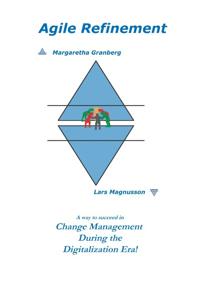Agile Refinement : A way to succeed in Change Management during the Digital