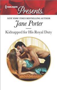 Kidnapped for His Royal Duty: A Royal Marriage of Convenience Romance
