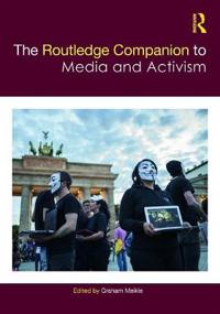 The Routledge Companion to Media and Activism