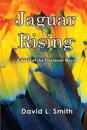 Jaguar Rising: A novel of the Preclassic Maya