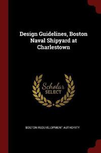Design Guidelines, Boston Naval Shipyard at Charlestown