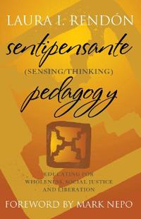 Sentipensante, Sensing/Thinking Pedagogy