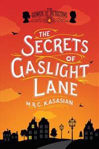 The Secrets of Gaslight Lane: The Gower Street Detective: Book 4