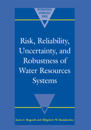 Risk, Reliability, Uncertainty, and Robustness of Water Resource Systems