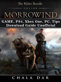 Elder Scrolls Online Morrowind Game, PS4, Xbox One, PC, Tips, Download Guide Unofficial