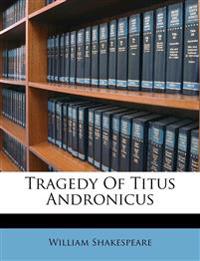 Tragedy Of Titus Andronicus