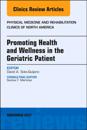 Promoting Health and Wellness in the Geriatric Patient, An Issue of Physical Medicine and Rehabilitation Clinics of North America