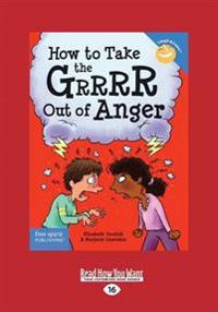 How to Take the Grrrr Out of Anger: Revised & Updated Edition (Large Print 16pt)