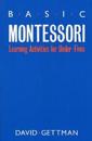 Basic Montessori: Learning Activities for Under-Fives