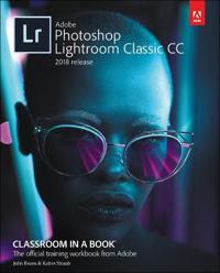 Adobe Lightroom Classic Cc Classroom in a Book 2018