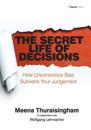 The Secret Life of Decisions