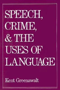 Speech, Crime, and the Uses of Language