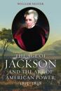 The Age of Jackson and the Art of American Power, 1815-1848
