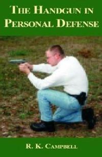 The Handgun in Personal Defense