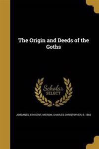 ORIGIN & DEEDS OF THE GOTHS