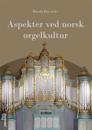 Aspekter ved norsk orgelkultur