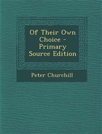 Of Their Own Choice - Primary Source Edition