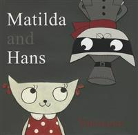 Matilda and Hans