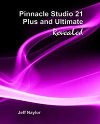 Pinnacle Studio 21 Plus and Ultimate Revealed