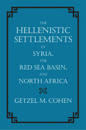 The Hellenistic Settlements in Syria, the Red Sea Basin, and North Africa
