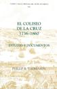 El Coliseo de la Cruz: 1736-1860