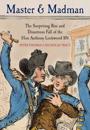 Master and Madman: The Surprising Rise and Disastrous Fall of the Hon. Anthony Lockwood RN