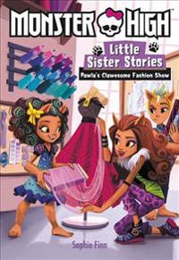 Monster High: Little Sister Stories: Pawla's Clawesome Fashion Show