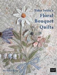 YOKO SAITOS FLORAL BOUQUET QUILTS