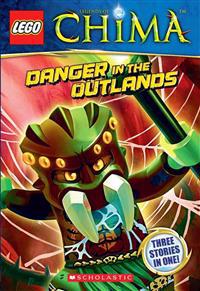 Lego Legends of Chima: Danger in the Outlands (Chapter Book #5)