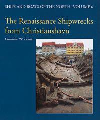 The Renaissance Shipwrecks from Christianshavn