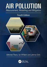 Air Pollution: Measurement, Modelling and Mitigation, Fourth Edition