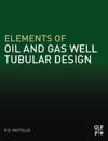 Elements of Oil and Gas Well Tubular Design