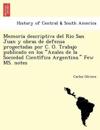 Memoria descriptiva del Rio San Juan y obras de defensa progectadas por C. O. Trabajo publicado en los Anales de la Sociedad Cienti&#769;fica Argentina. Few MS. notes