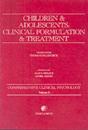 Children and Adolescents: Clinical Formulation and Treatment