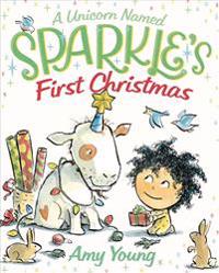 A Unicorn Named Sparkle's First Christmas