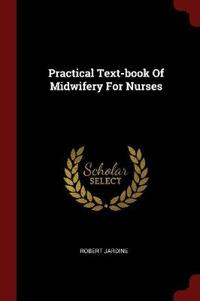 Practical Text-Book of Midwifery for Nurses