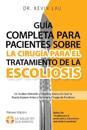 Gu?a completa para pacientes sobre la cirug?a para el tratamiento de la escoliosis (2a edici?n)