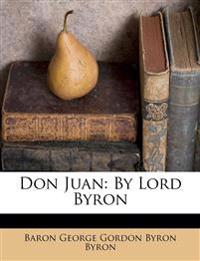 Don Juan: By Lord Byron