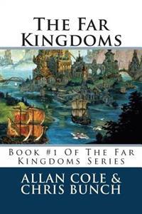 The Far Kingdoms: Book #1 of the Far Kingdoms Series