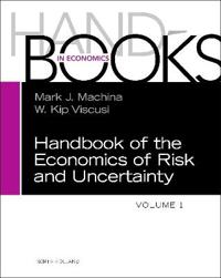 Handbook of the Economics of Risk and Uncertainty