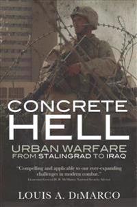 Concrete Hell: Urban Warefare from Stalingrad to Iraq