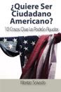 ¿quiere Ser Ciudadano Americano?: 10 Cosas Que Le Podran Ayudar