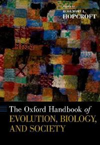 The Oxford Handbook of Evolution, Biology, and Society