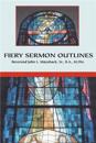 Fiery Sermon Outlines