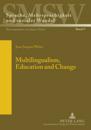 Multilingualism, Education and Change