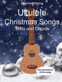 Ukulele Christmas Songs: Tabs and Chords