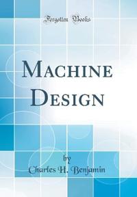 Machine Design (Classic Reprint)