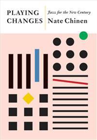 Playing Changes: Jazz for the New Century