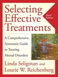 Selecting Effective Treatments: A Comprehensive, Systematic Guide to Treating Mental Disorders